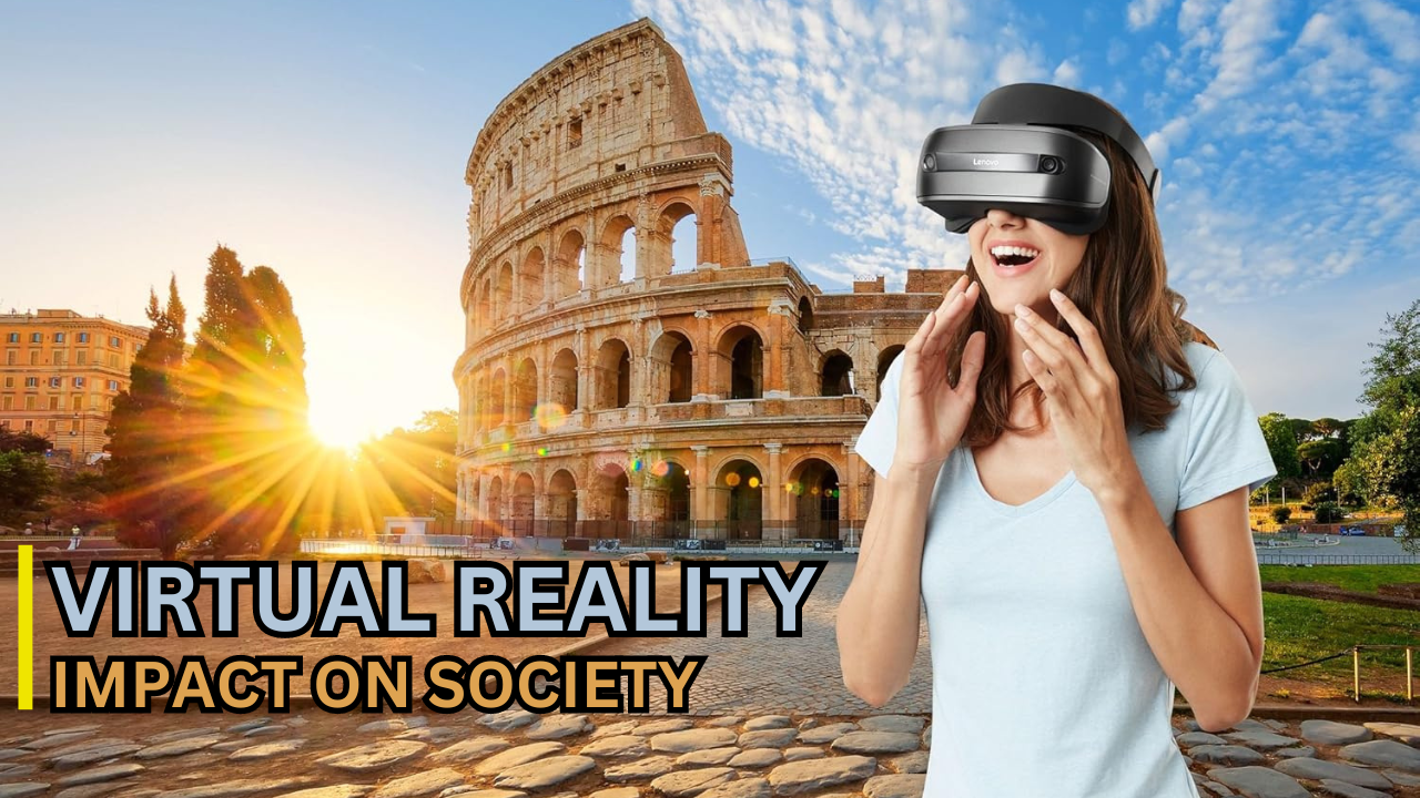 The Future of Virtual Reality and its Impact on Society