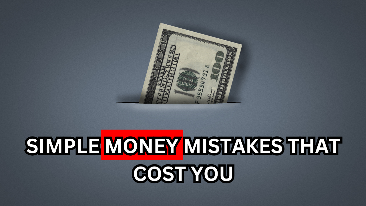 26 Simple Money Mistakes That Cost You